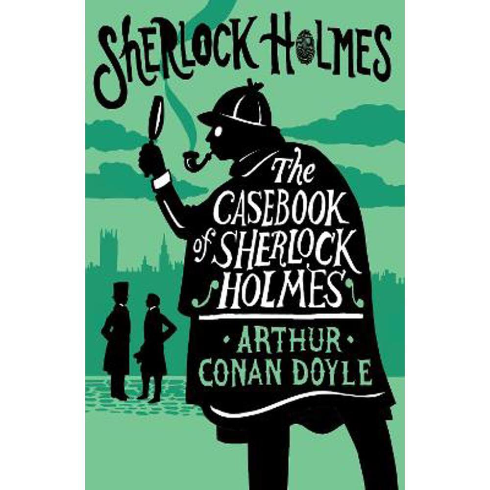The Casebook of Sherlock Holmes: Annotated Edition (Paperback) - Arthur Conan Doyle